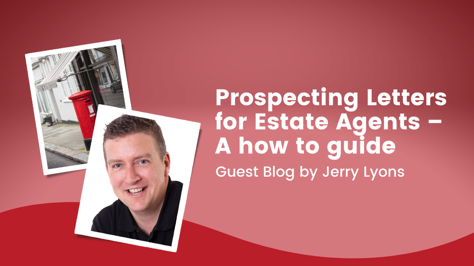 Guest Blog by Jerry Lyons Prospecting Letters for Estate Agents A